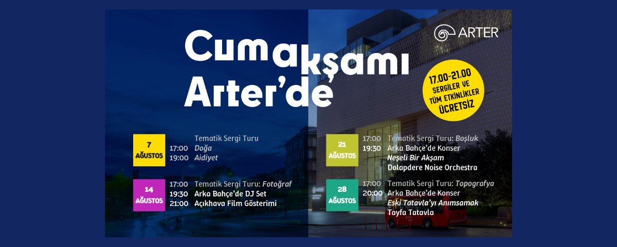 Arter, Ağustos’ta Cuma Akşamları Ücretsiz Açılıyor