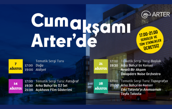 Arter, Ağustos’ta Cuma Akşamları Ücretsiz Açılıyor