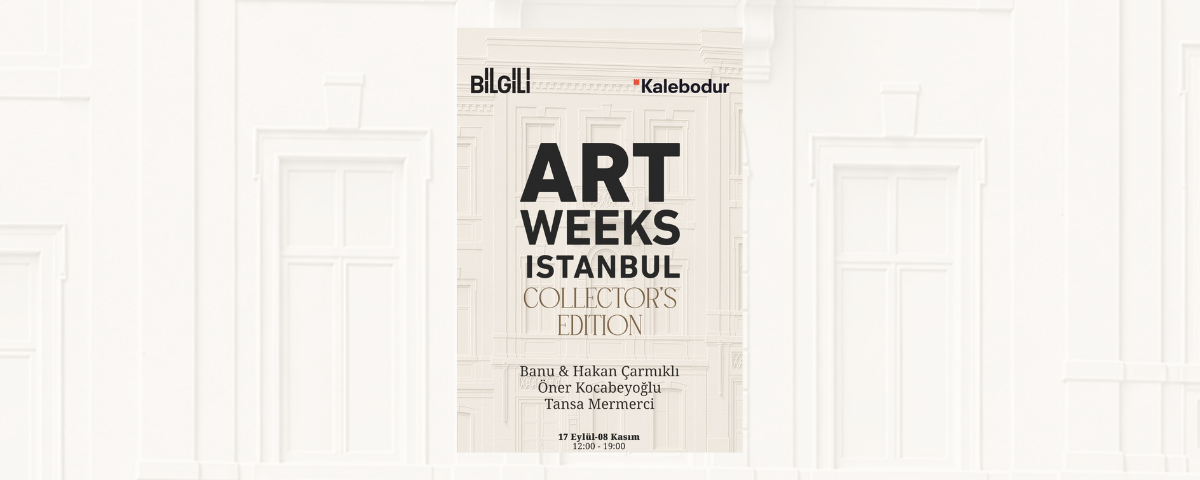 ARTWEEKS ISTANBUL “COLLECTORS” EDİSYONU AKARETLER’DE