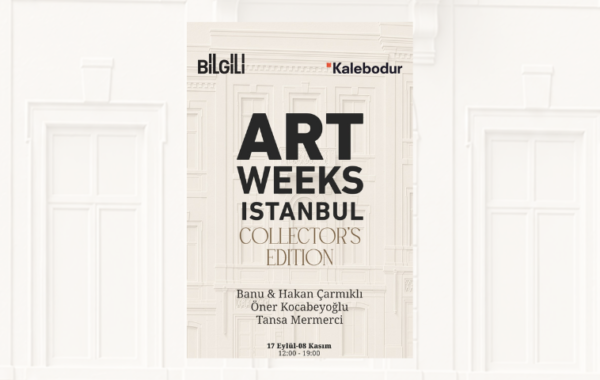 ARTWEEKS ISTANBUL “COLLECTORS” EDİSYONU AKARETLER’DE
